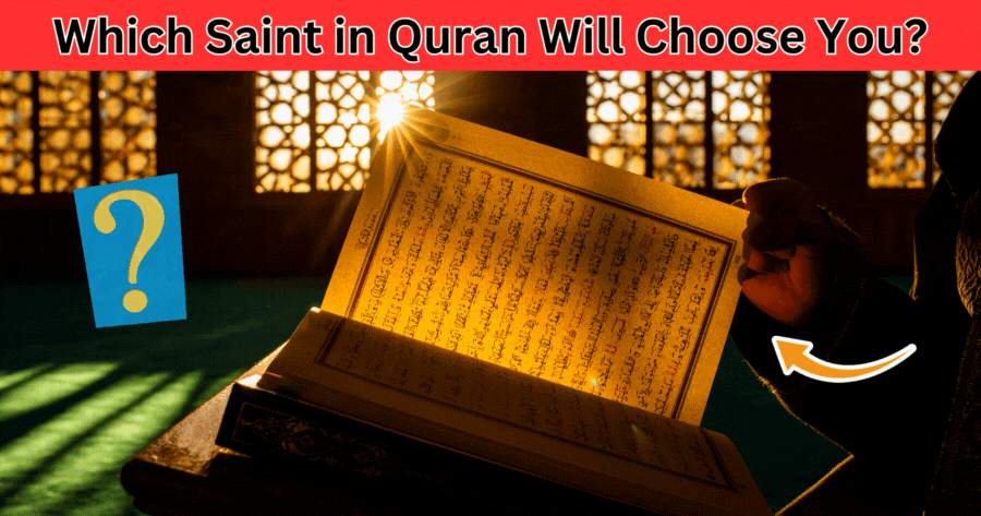 Which Saint In The Quran Will Choose You?